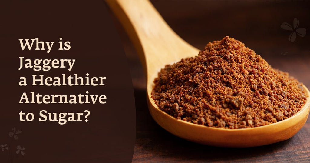 Why is Jaggery a Healthier Alternative to Sugar - Nutriorg